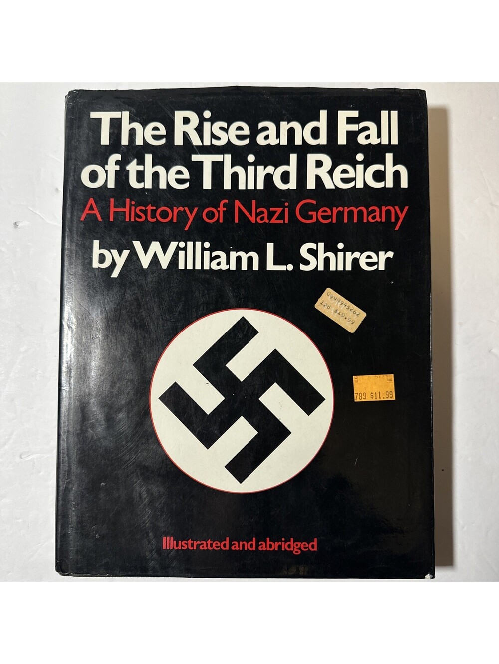 Rise and Fall of the Third Reich : A History of Nazi Germany by William Shirer